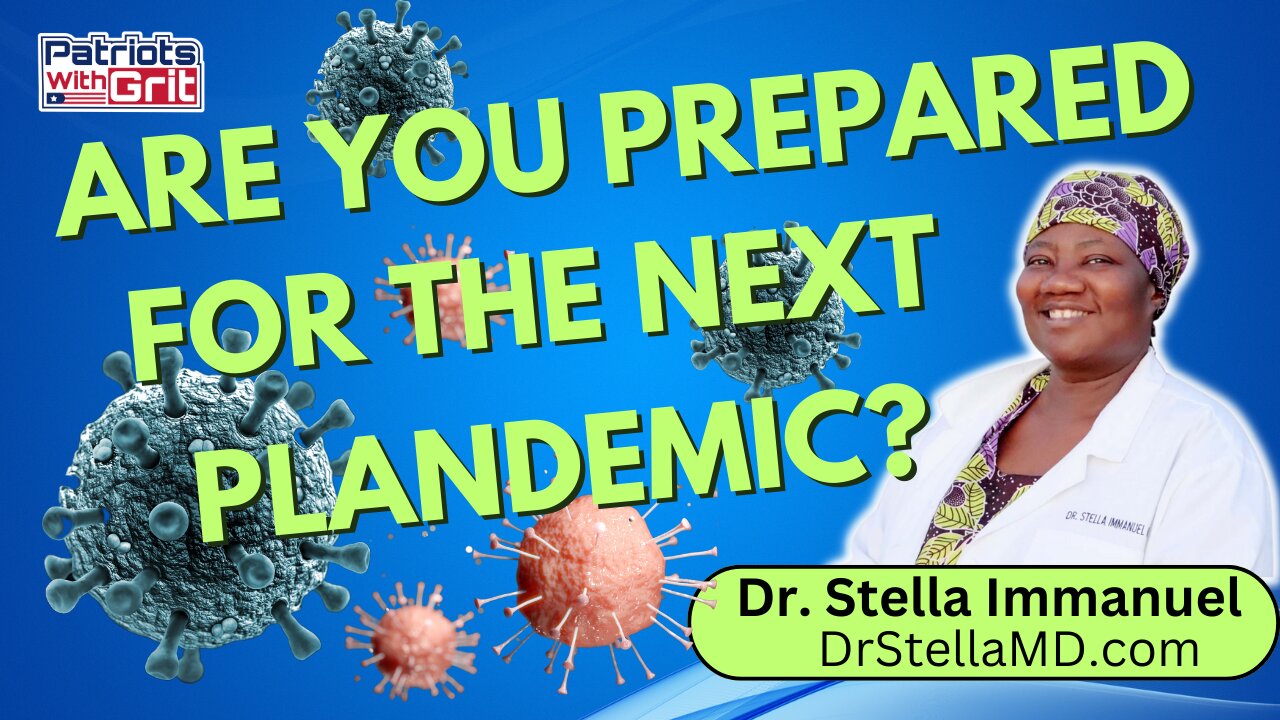 Are You Read For The Next PLANdemic? | Dr. Stella Immanuel MD