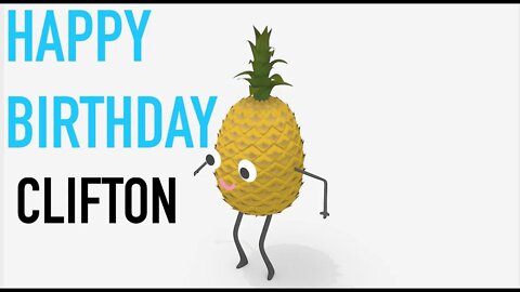 Happy Birthday CLIFTON! - PINEAPPLE Birthday Song