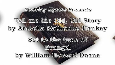 Tell me the Old, Old Story (Evangel)