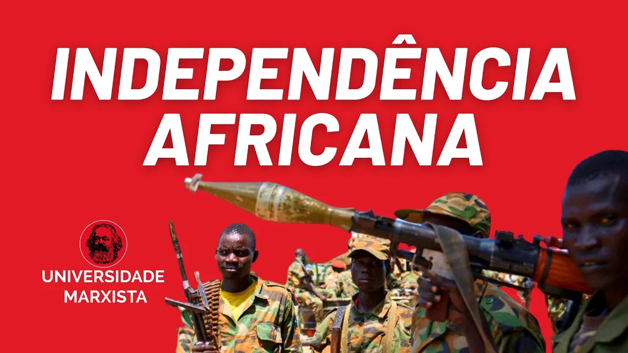 Imperialismo, colonialismo e a independência africana - Universidade Marxista nº 451