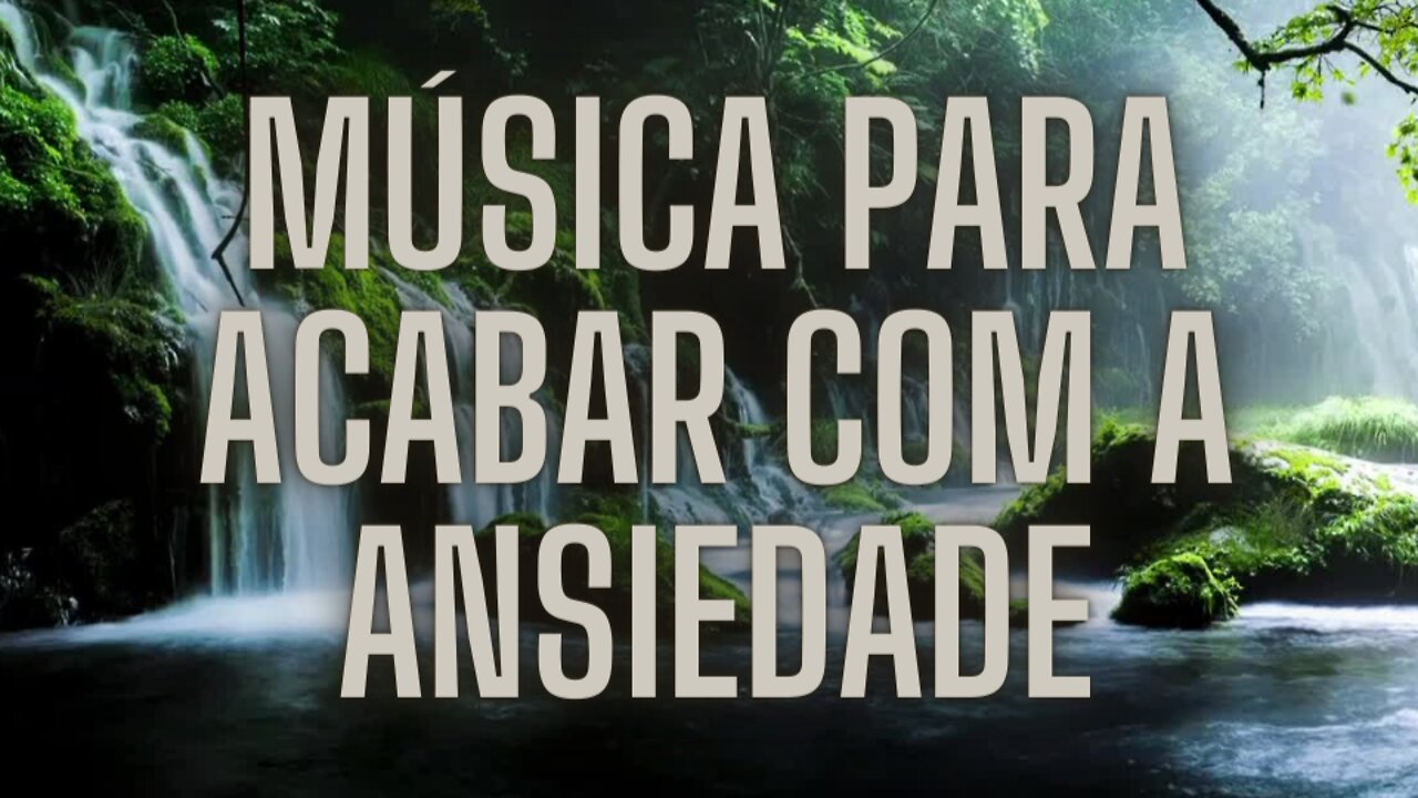 Música Para Acabar Com a Depressão e Ansiedade - Equilíbrio dos Chácras