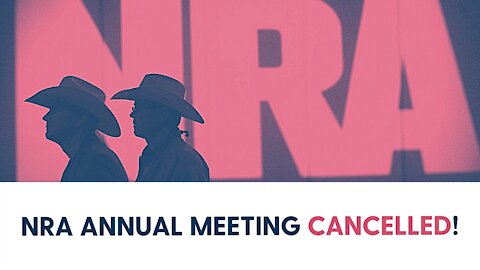 NRA Annual Meeting Cancelled!