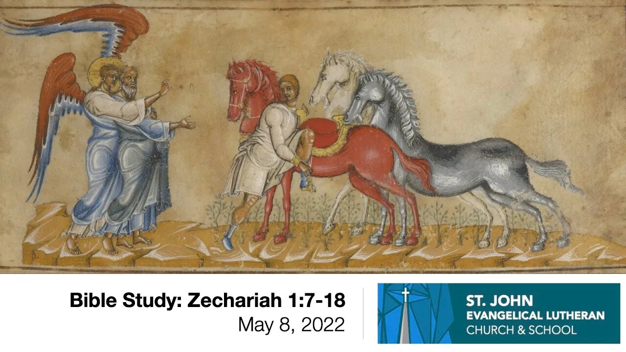 Bible Study: Zechariah 1:7-18 - May 8, 2022