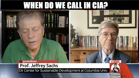 JUDGING FREEDOM W/ PROF JEFFREY SACHS W/ HIGHEST LEVEL INTEL ON SYRIA WHEN DO WE CALL IN CIA?