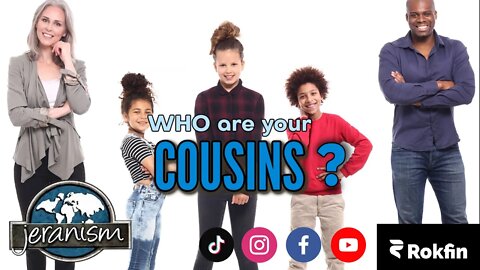 Who Are Your Cousins ? ( Clip )