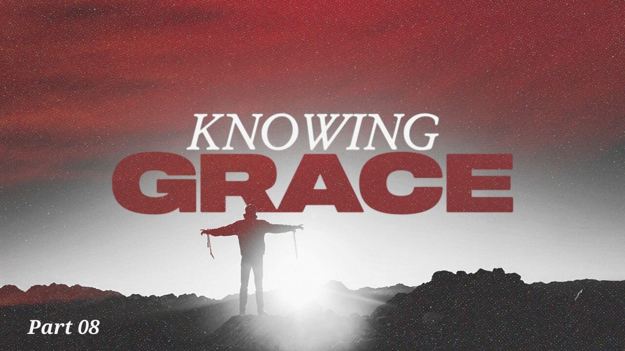 The Truth of Grace | "Knowing Grace, Part 08" | Tullian Tchividjian