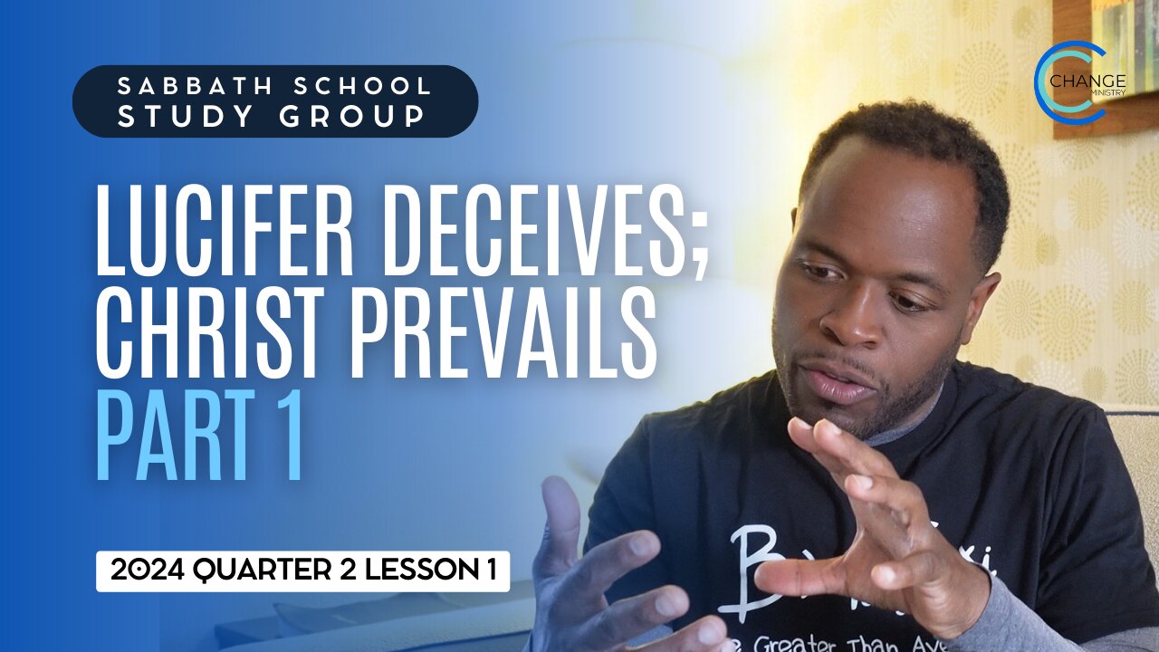 Lucifer Deceives; Christ Prevails (Revelation) Sabbath School Lesson Study Group w/ Chris Bailey III