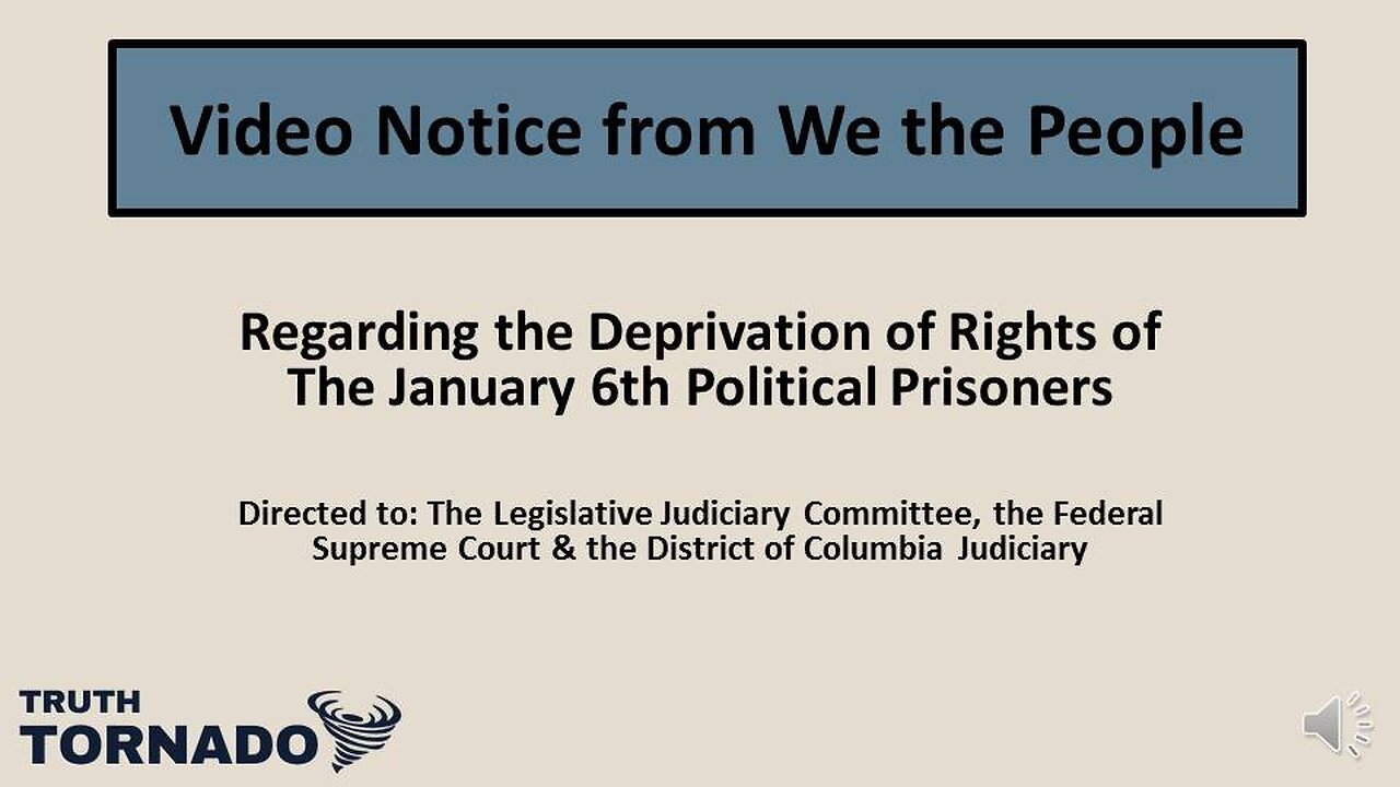 Video Notice of the Deprivation of Rights for the January 6th Prisoners