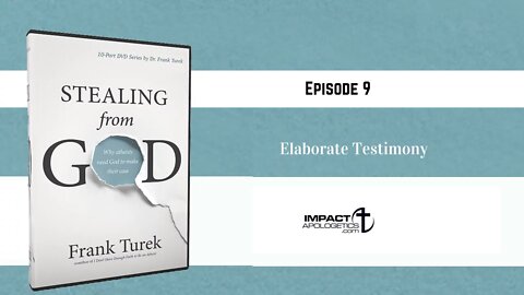 EPISODE 9: ELABORATE TESTIMONY