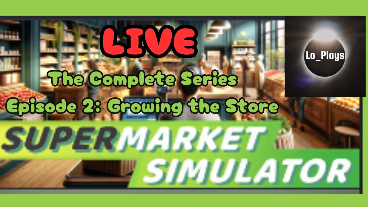 Supermarket Simulator The Complete Series Episode 2