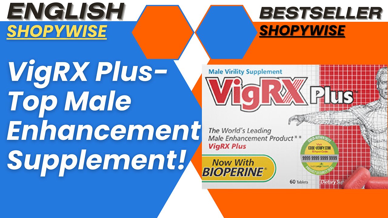 VigRX Plus - Top Male Enhancement Supplement!