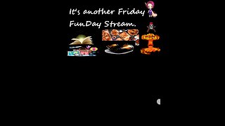 It's a Friday Funday Stream 23 03 03