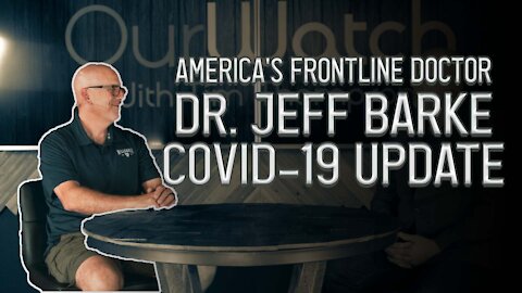 Dr. Jeff Barke Covid-19 Update