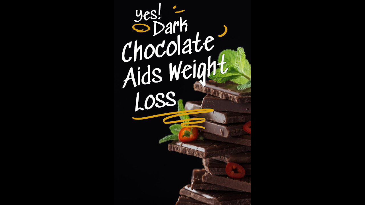 Yes!, Dark Chocolate Aids Weight Loss. Find Out How