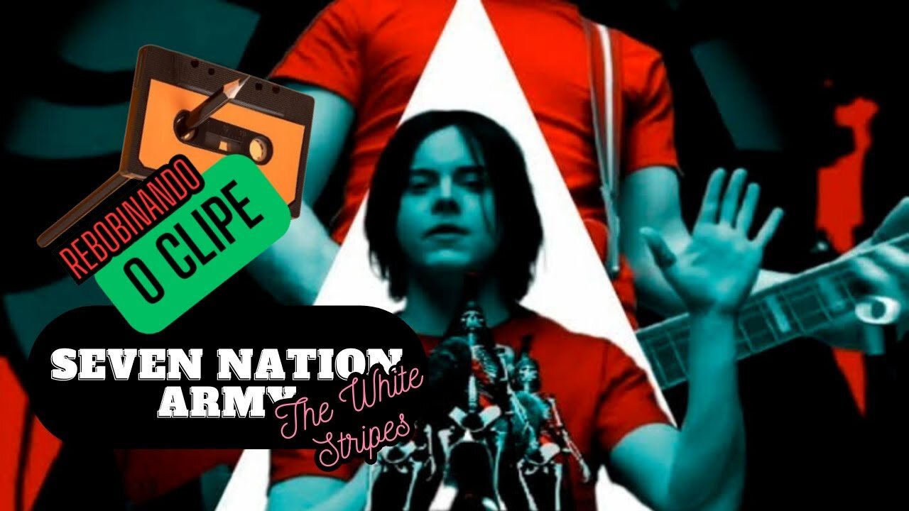 REWIND THE CLIP - SEVEN NATION ARMY The White Stripes