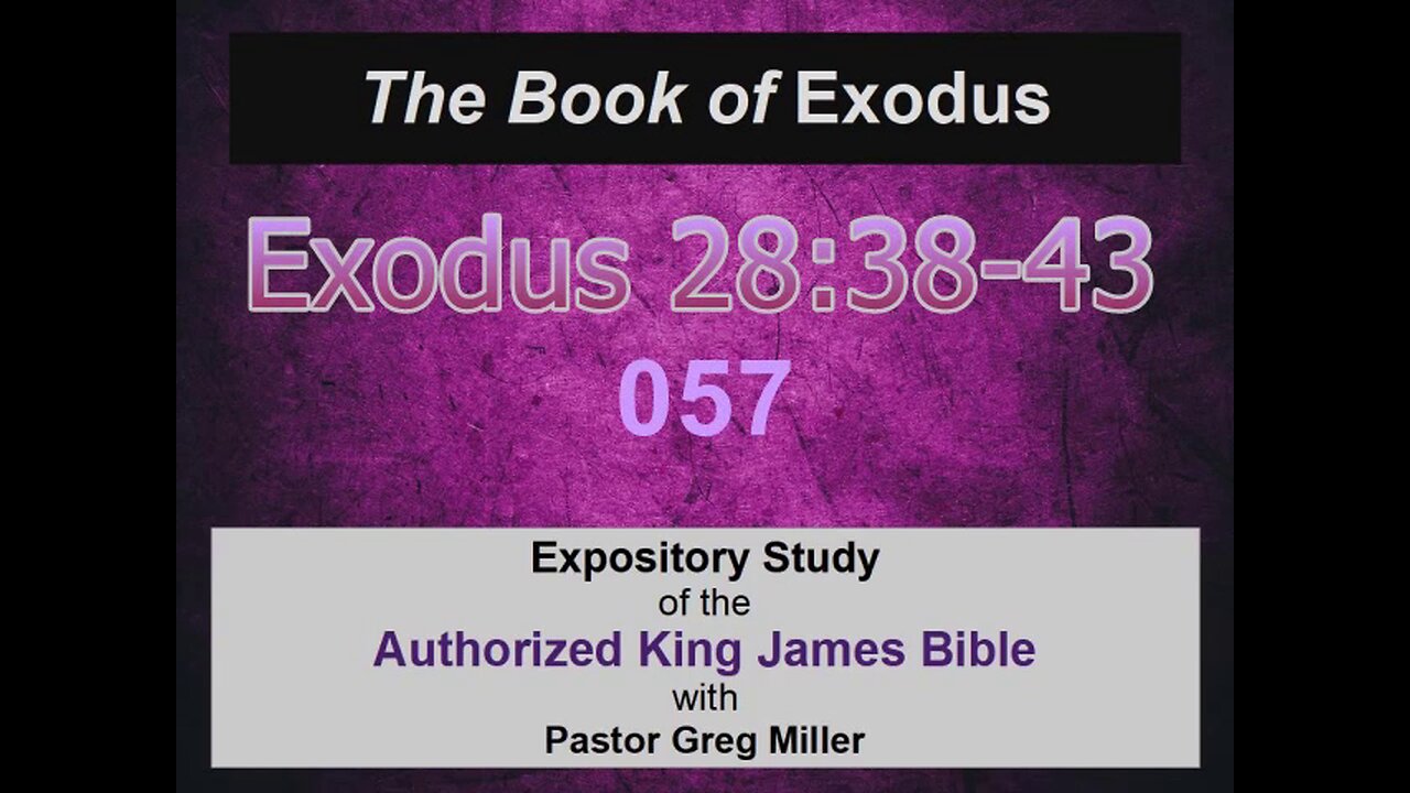 057 Exodus 28:38-43 (Exodus Studies)