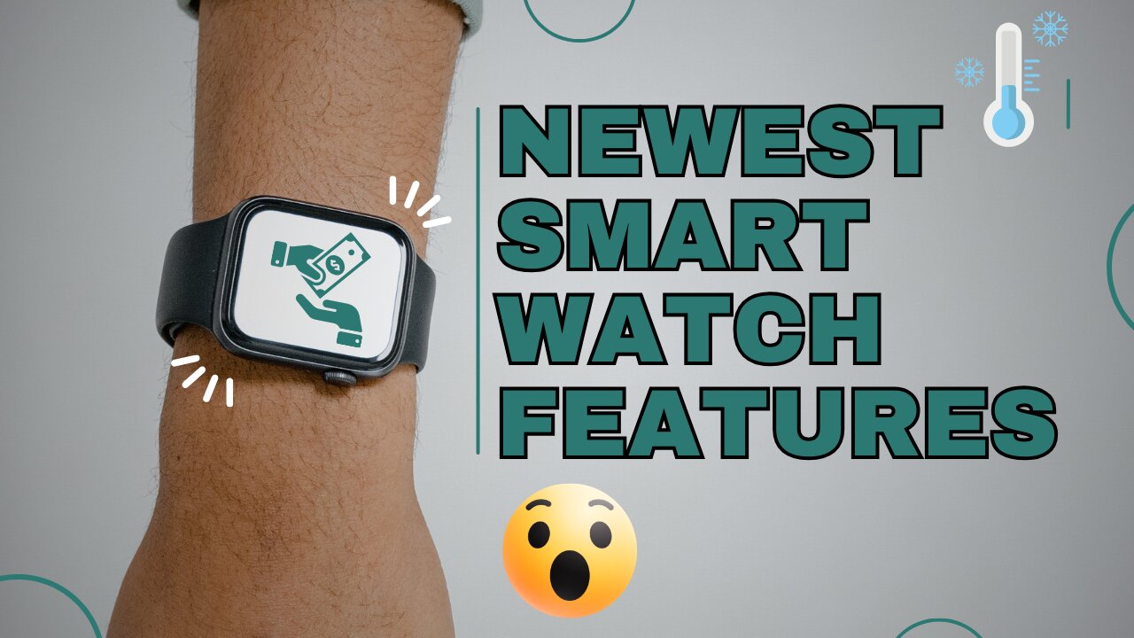 HIDDEN WORLD OF SMARTWATCH FEATURES