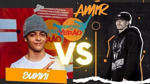 SUNNI VS AMIR | QUARTAS DE FINAL | BREAKING DO VERAO 2023