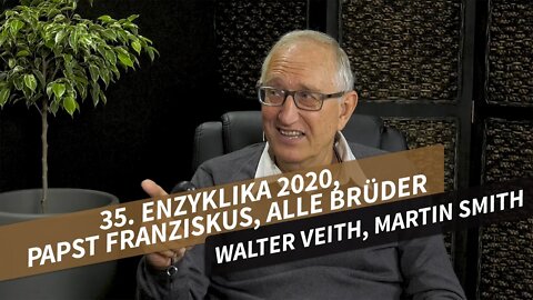 35. Enzyklika 2020, Papst Franziskus, Alle Brüder # Walter Veith, Martin Smith # What's Up Prof?