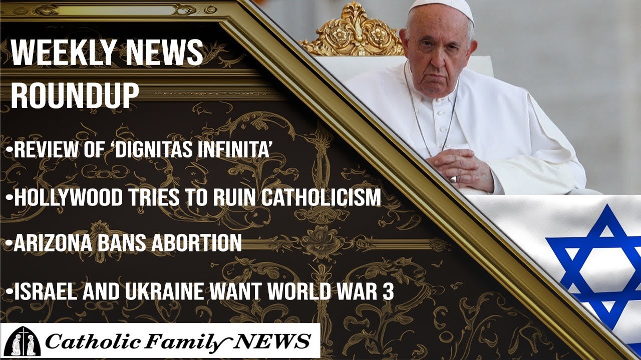 Weekly News Roundup April 11, 2024 | Dignitas Infinita,Hollywood’s Satanic Movies, Abortion ban