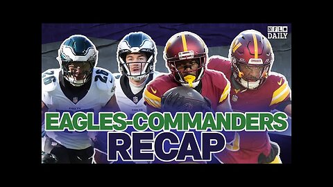 Eagles vs. Commanders Recap | NFL Daily