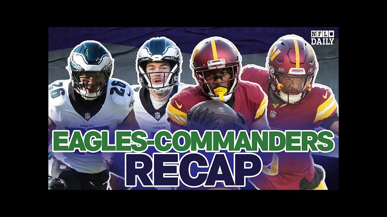 Eagles vs. Commanders Recap | NFL Daily