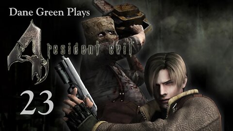 Dane Green Plays Resident Evil 4 Part 23