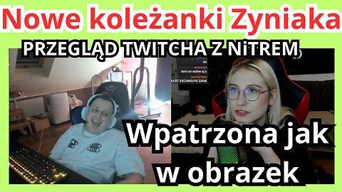 Przegląd Twitcha. NiTRO POZNAJE NOWE KOLEŻANKi