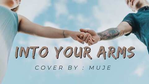 Amazing Cover of 'Into Your Arms' by Muje