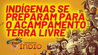 Indígenas se preparam para o Acampamento Terra Livre - Programa de Índio nº 89 - 21/03/22