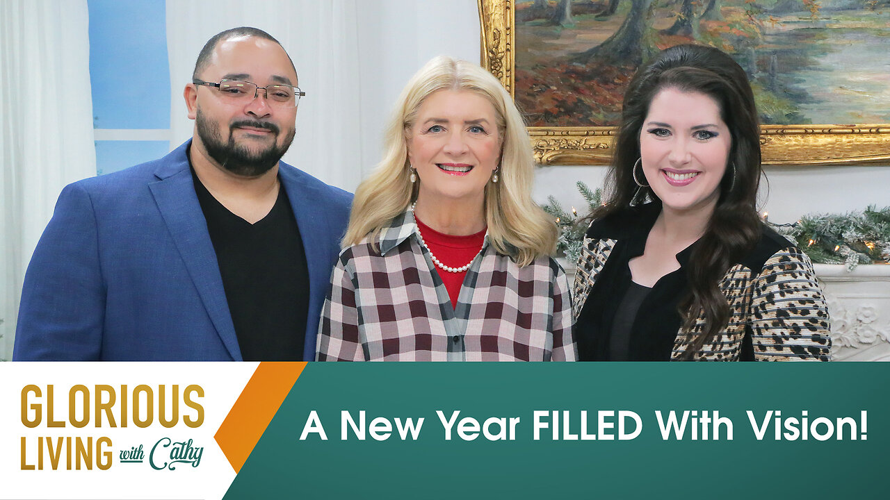 Glorious Living With Cathy: A New Year Filled With Vision!