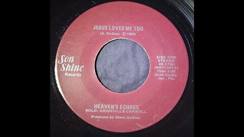 Granville Carroll, Heaven's Echoes – Jesus Loves Me Too