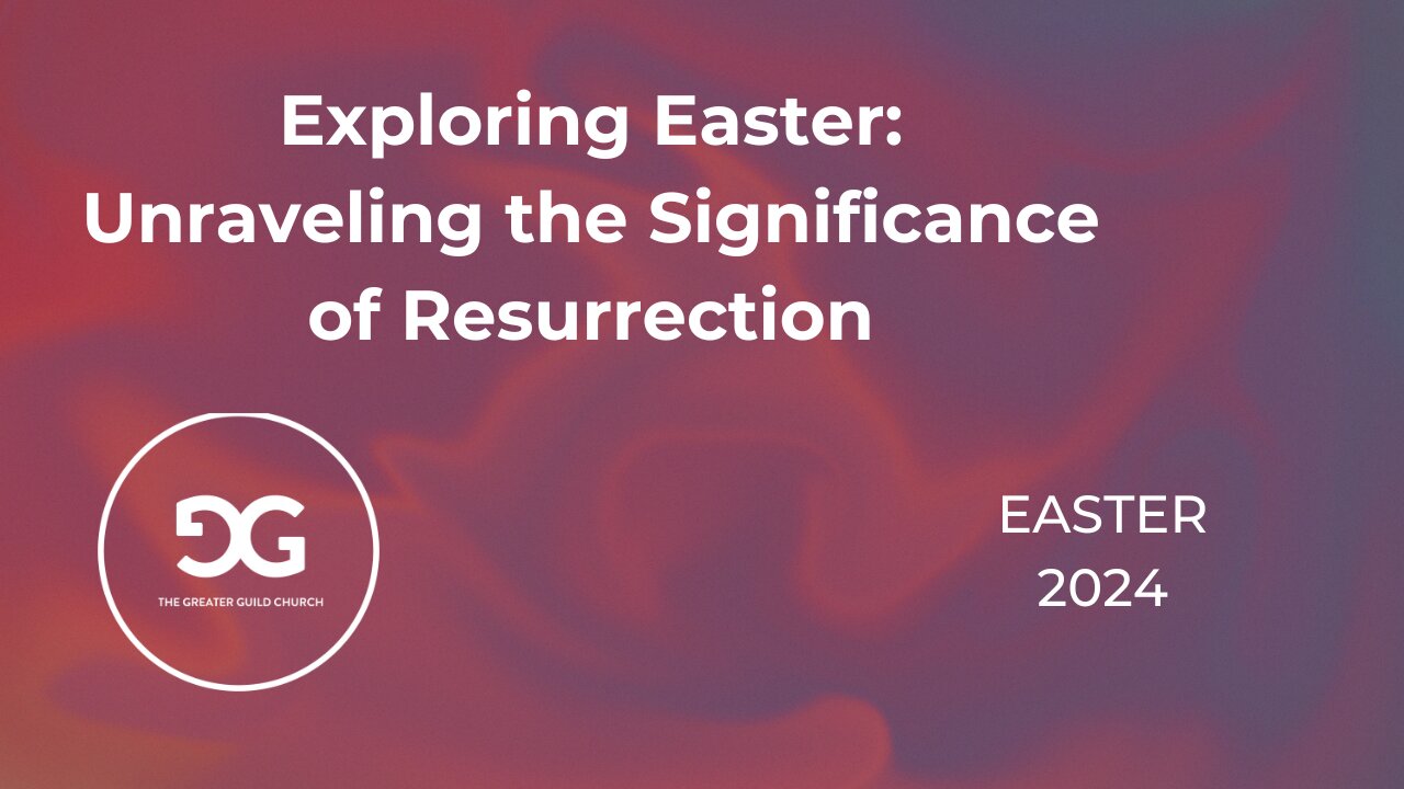 Exploring Easter: Unraveling the Significance of Resurrection