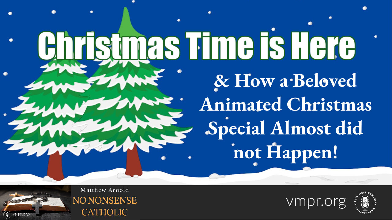 21 Dec 22, No Nonsense Catholic: Christmas Time is Here