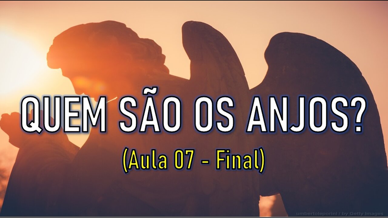 QUEM SÃO OS ANJOS? (Aula FINAL)