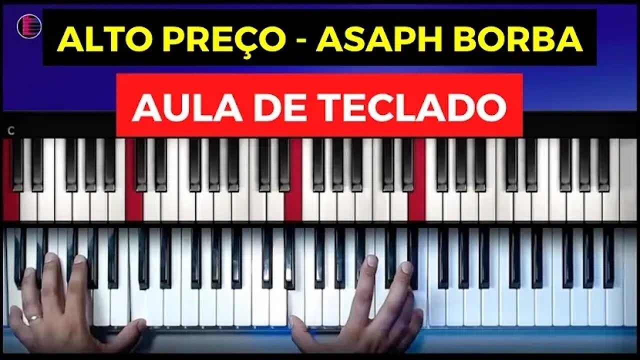 Alto Preço - Asaph Borba - Aula de Teclado