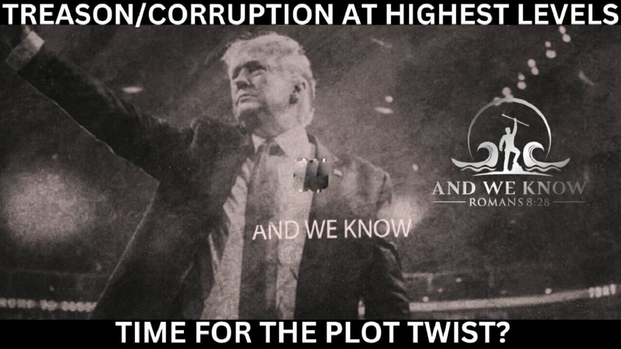 1.17.23: TREASON at the Highest Levels, Time For The Plot Twist, Docs Are Here. Pray