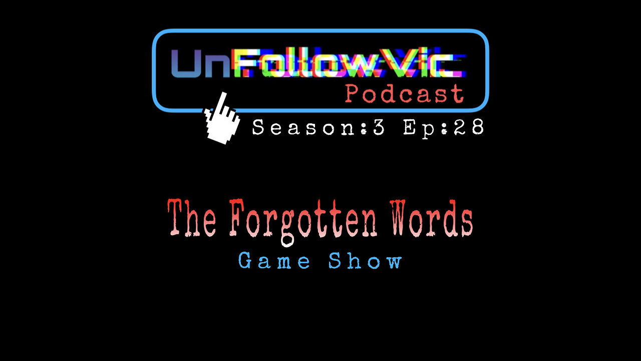 UnFollowVic S:3 Ep:28 - The Forgotten Words - GAME SHOW - Christmas Gift Ideas (Podcast)