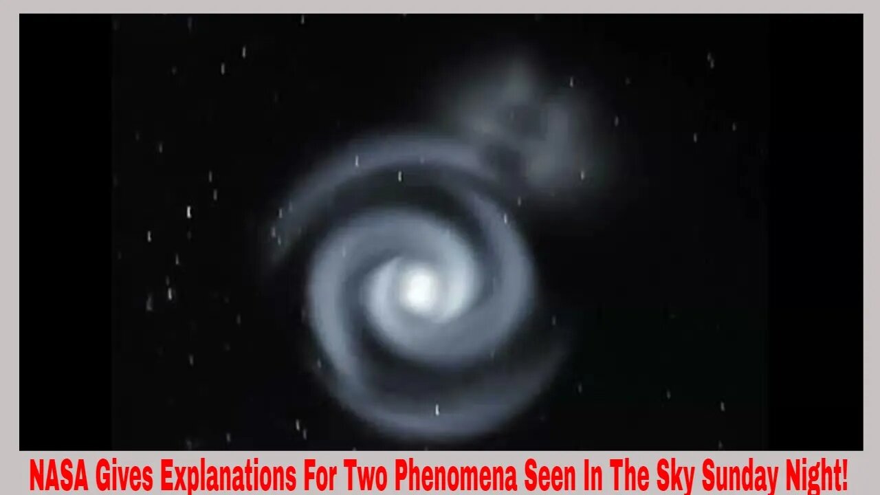 Explanations For Two Bizarre Things Seen In The Night Skies Sunday! (Video)