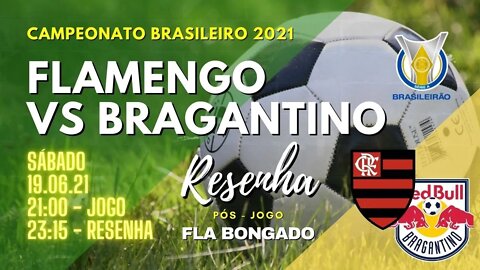 RESENHA PÓS-JOGO FLAMENGO X RB BRAGANTINO | CANAL FLA BONGADO |