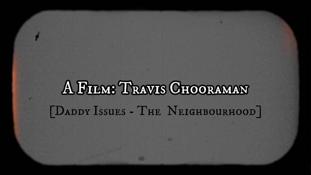 A Film: Travis Chooraman