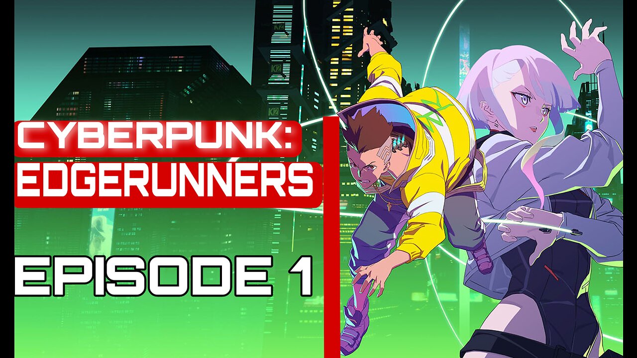 CYBERPUNK: EDGERUNNERS (DUB) EPISODE 1