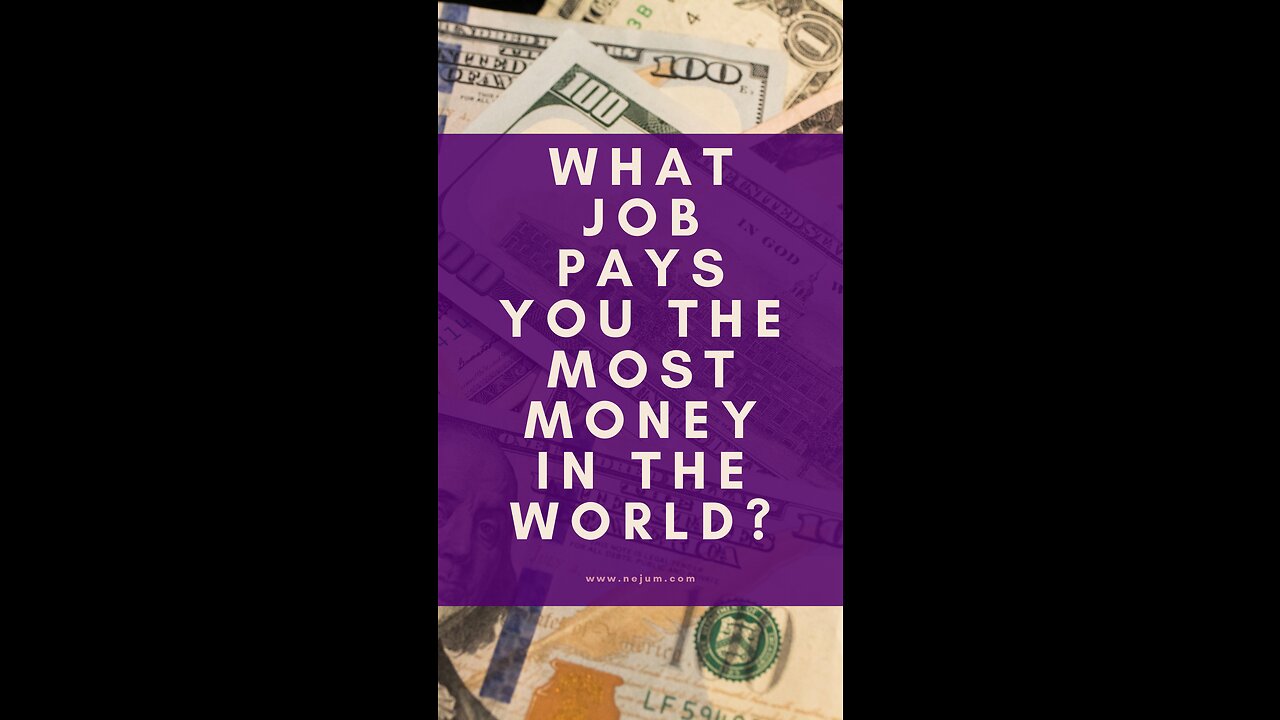 What job pays you the most money in the world?