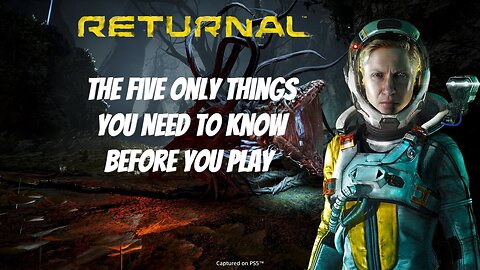 Returnal : The Five only things you need to know before you play Teaser!!