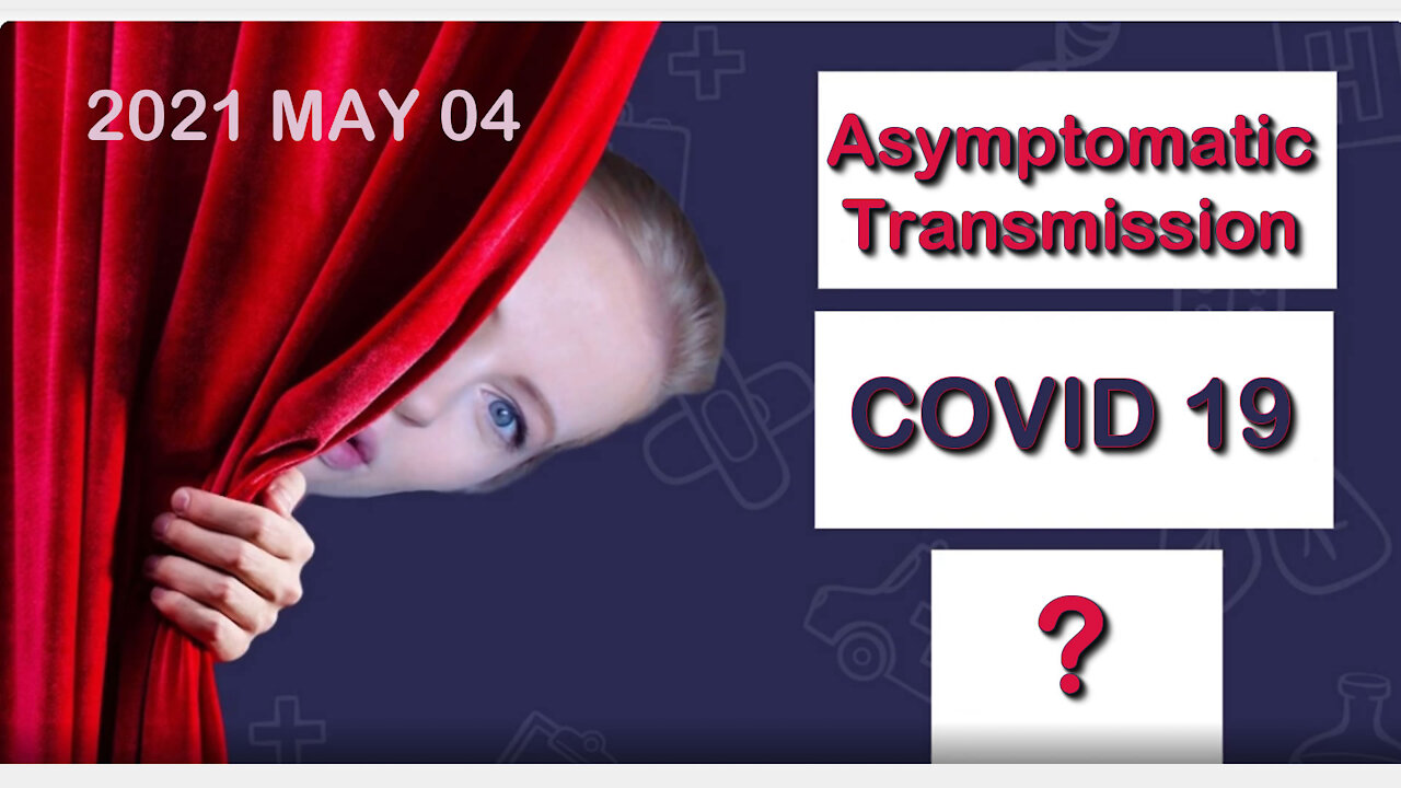 2021 MAY 04 Dr Sam Bailey Covid 19 (Asymptomatic Transmission)