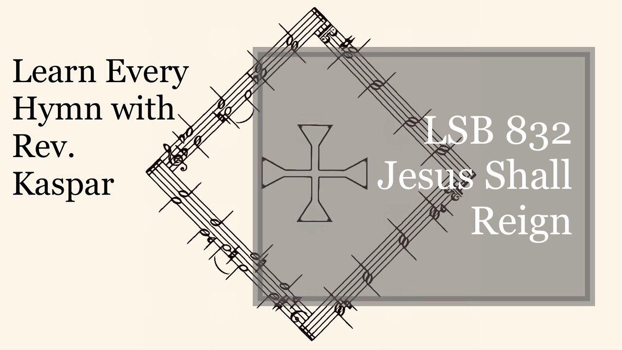 832 Jesus Shall Reign ( Lutheran Service Book )