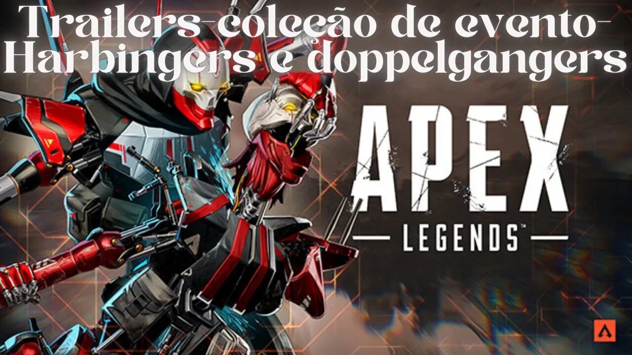 Trailers coleção de evento Harbingers e doppelgangers