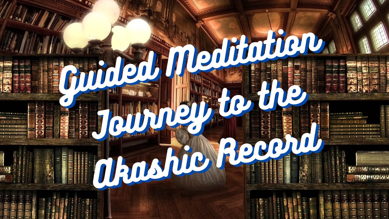 Guided Meditatation Journey to the Akashic Records