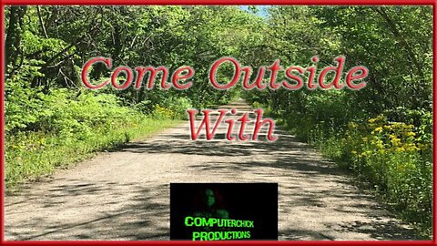 Come Outside with ComputerChick