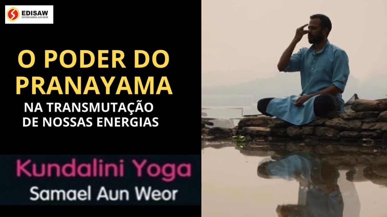 O PODER DO PRANAYAMA - NA TRANSMUTAÇÃO DE NOSSAS ENERGIAS EXERCÍCIO DE PRANAYAMA